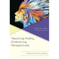 Teaching Poetry, Embracing Perspectives: A Guide for Middle School Teachers