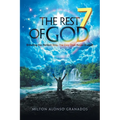The Rest of God: Entering the Perfect Day, the Day That Never Ended!