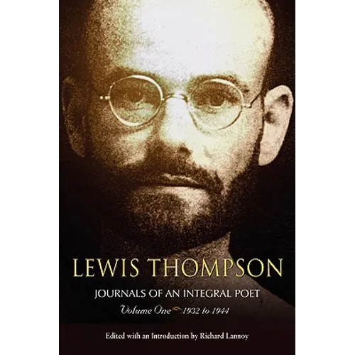 Lewis Thompson, Journals of an Integral Poet, Volume One 1932-1944