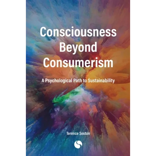 Consciousness Beyond Consumerism: A Psychological Path to Sustainability