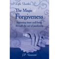 The Magic Of Forgiveness