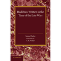 Hudibras: Written in the Time of the Late Wars