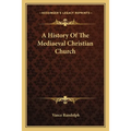 A History Of The Mediaeval Christian Church