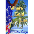 Where Gold Lies