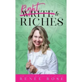 Write to Riches: 7 Practical Steps to Manifesting Abundance from your Books