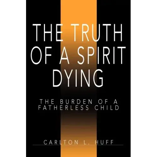 The Truth of a Spirit Dying: The Burden of a Fatherless Child