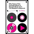 Fifty Years of the Concept Album in Popular Music: From The Beatles to Beyoncé