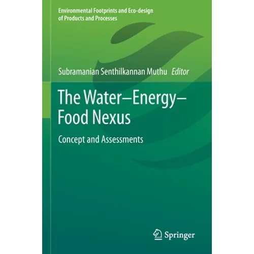 The Water-Energy-Food Nexus: Concept and Assessments