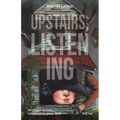Upstairs, Listening