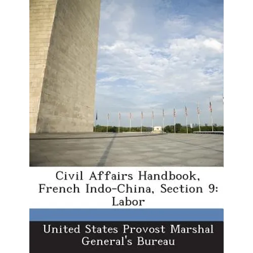 Civil Affairs Handbook, French Indo-China, Section 9: Labor