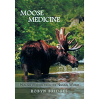 Moose Medicine: Healing Wisdom from the Natural World - Hardcover