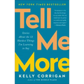 Tell Me More: Stories about the 12 Hardest Things I'm Learning to Say