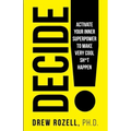 Decide!: Activate Your Inner Superpower to Make Very Cool Sh*t Happen