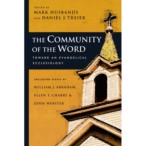 The Community of the Word: Toward an Evangelical Ecclesiology