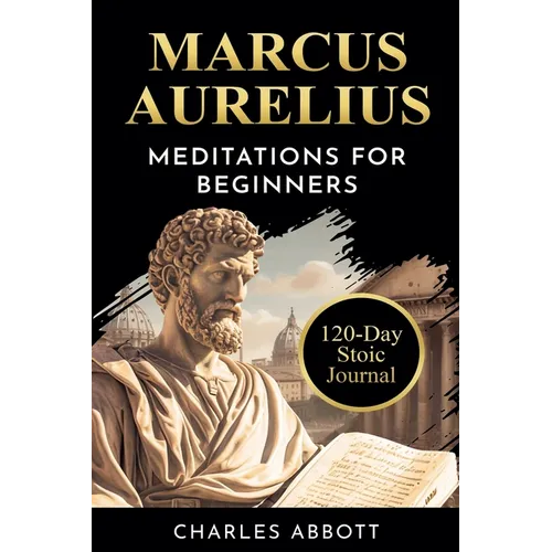 Marcus Aurelius, Meditations for Beginners