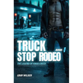 Truck Stop Rodeo: The Legend of Knox Creed - Book 1