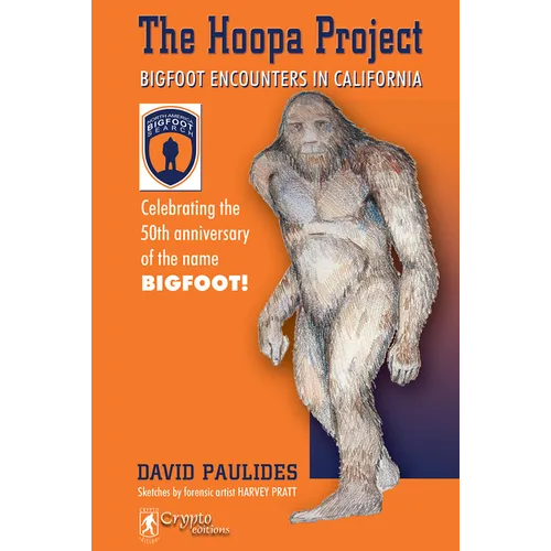Hoopa Project: Bigfoot Encounters in California (2018 Reprint)