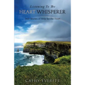 Listening To The Heart Whisperer