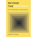Beyond the Emptiness: How I Found Fullness Outside of Food