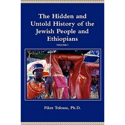 The Hidden and Untold History of the Jewish People and Ethiopians