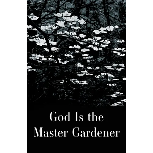 God is the Master Gardener