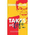 Dominic Holland Takes on Life