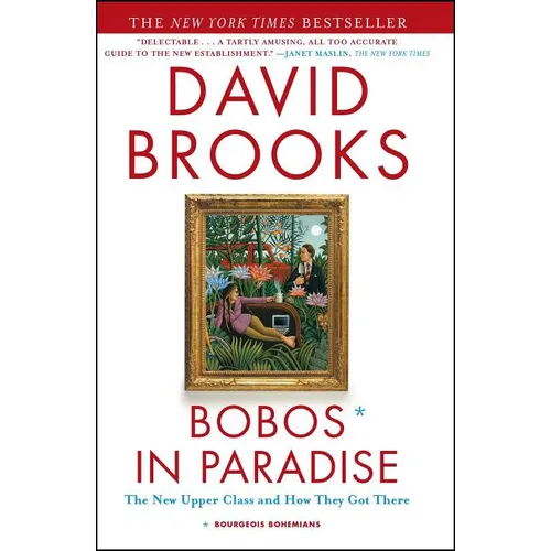 Bobos in Paradise: The New Upper Class and How They Got There