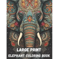 Large print elephant coloring book for adults, 40 pages: stress relieving fun elephant designs