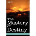 The Mastery of Destiny