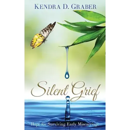 Silent Grief: Hope for Surviving Early Miscarriage