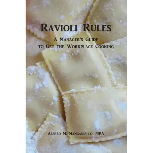 Ravioli Rules: A Manager's Guide to Get the Workplace Cooking