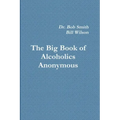 Alcoholics Anonymous: The Big Book