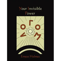 Your Invisible Power