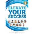 Elevate Your Success: The most inspiring way to take your success to the next level