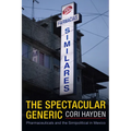 The Spectacular Generic: Pharmaceuticals and the Simipolitical in Mexico