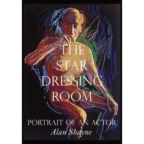 The Star Dressing Room: Portrait of an Actor