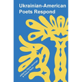 Ukrainian American Poets Respond
