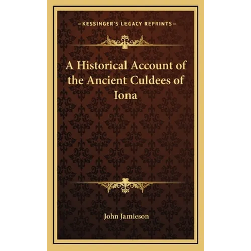 A Historical Account of the Ancient Culdees of Iona