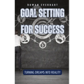 Goal Setting for Success: Turning Dreams into Reality