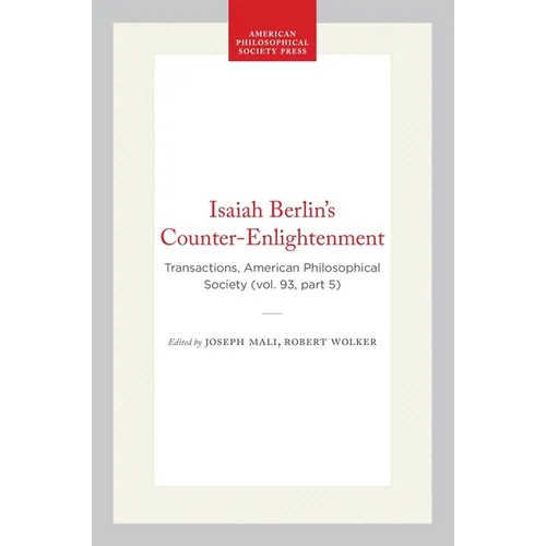 Isaiah Berlin's Counter-Enlightenment: Transactions, American Philosophical Society (Vol. 93, Part 5)