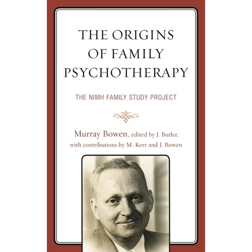 The Origins of Family Psychotherapy: The NIMH Family Study Project