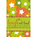Laugh Out Loud: Stories to Touch Your Heart and Tickle Your Funny Bone