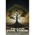 To Live For Them