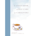 A Little Book of Self-Care for Caregivers