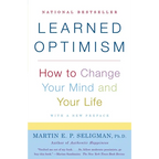 Learned Optimism: How to Change Your Mind and Your Life