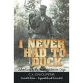 I Never Had to Duck: Adventures in the Peacetime Marine Corps