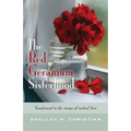 The Red Geranium Sisterhood: Transformed in the image of radical love