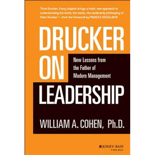 Drucker on Leadership: New Lessons from the Father of Modern Management