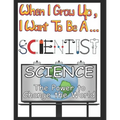 When I Grow Up I Want to be a Scientist