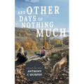 And Other Days of Nothing Much
